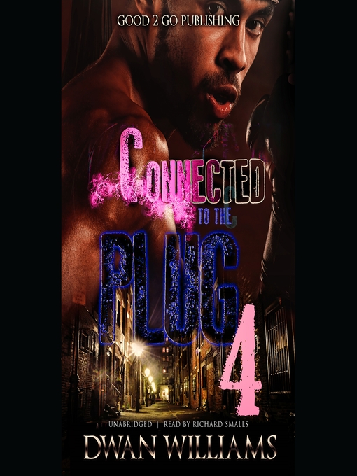 Title details for Connected to the Plug 4 by Dwan Marquis Williams - Wait list